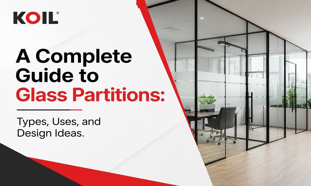A Complete Guide to Glass Partitions - Types, Uses, and Design Ideas